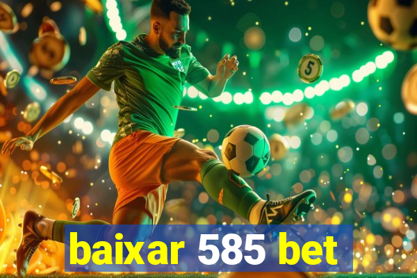 baixar 585 bet